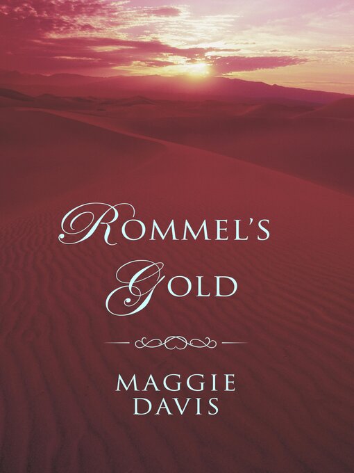 Title details for Rommel's Gold by Maggie Davis - Wait list